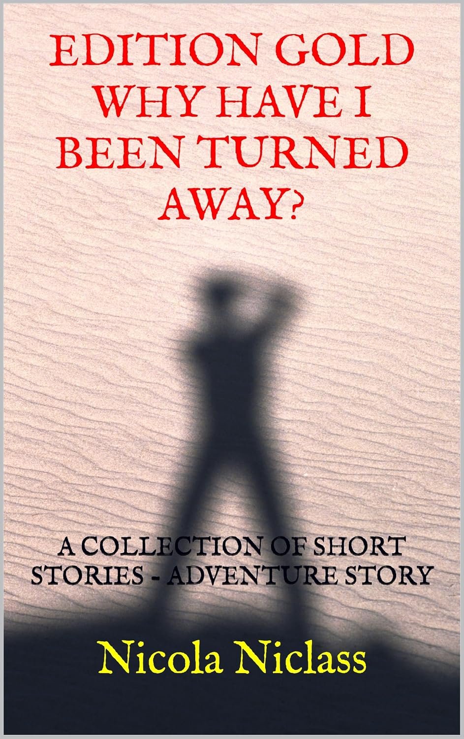 Edition Gold Why Have I Been Turned Away