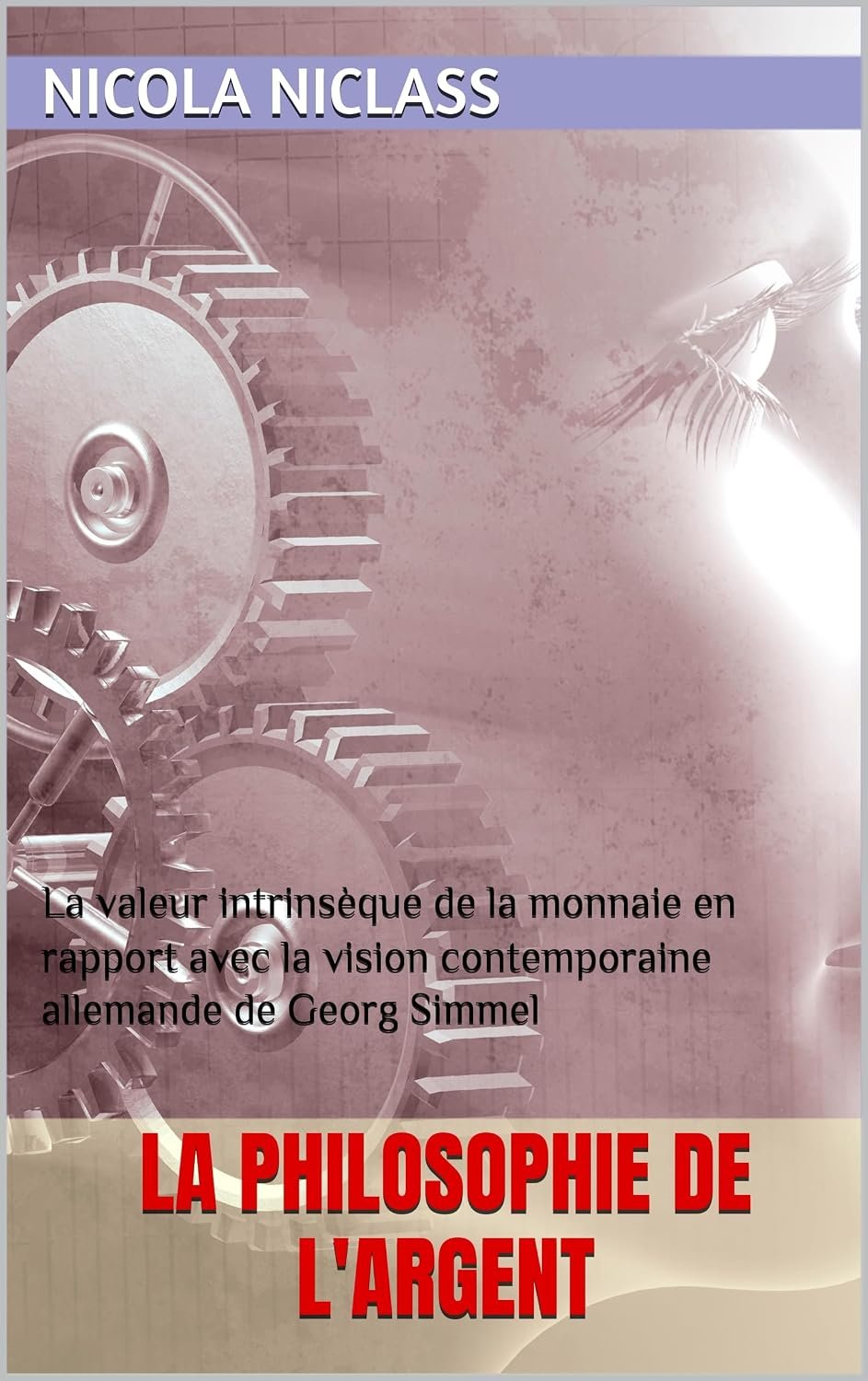 La Philosophie de l'Argent : La valeur intrinsèque de la monnaie en rapport avec la vision contemporaine allemande de Georg Simmel
